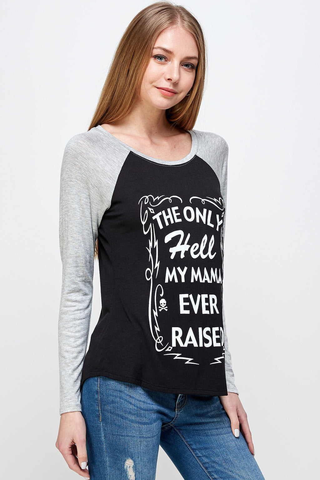 THE ONLY HELL MY MAMA EVER RAISED LONG SLEEVE RAGLAN SHIRT